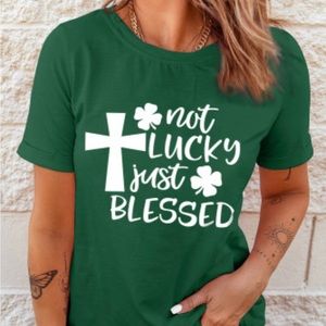 🍀💚🍀 “Not Lucky Just Blessed” T-Shirt